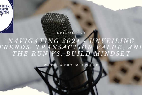 Navigating 2024 with Webb Milward – Unveiling Trends, Transaction Value, and the Run vs. Build Mindset